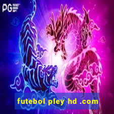 futebol pley hd .com